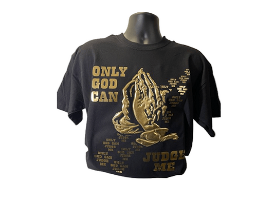 Only God Can Judge Me T-Shirt